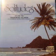 Solitudes - Environmental Sound Experiences Volume Ten - Tradewind Islands ( A Caribbean Adventure In Sound )