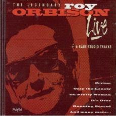 The Legendary Roy Orbison Live (+ 6 Rare Studio Tracks)