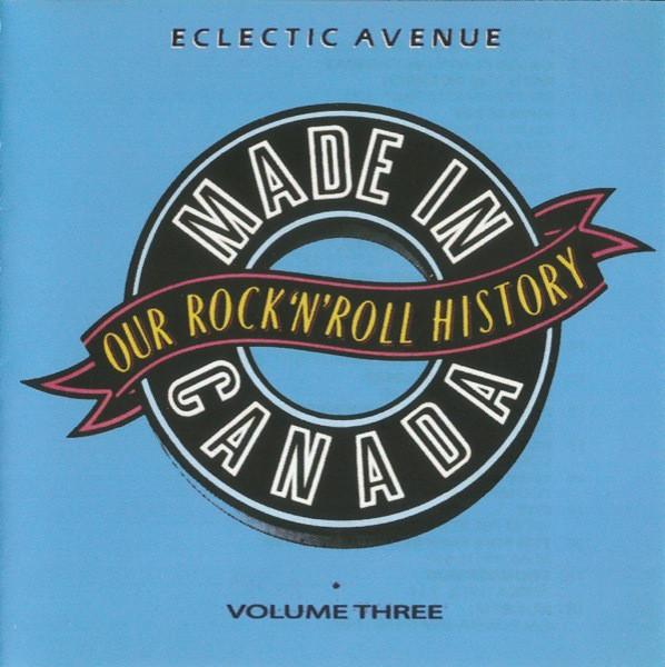 Made In Canada: Our Rock 'N' Roll History - Volume 3: Eclectic Avenue (1965-1974)