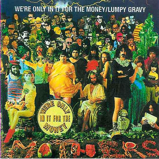 We're Only In It For The Money / Lumpy Gravy