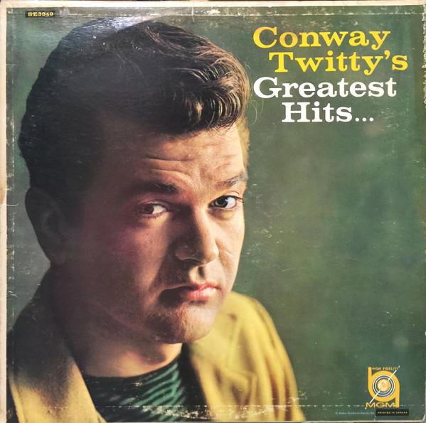 Conway Twitty's Greatest Hits... ( Small ring text )