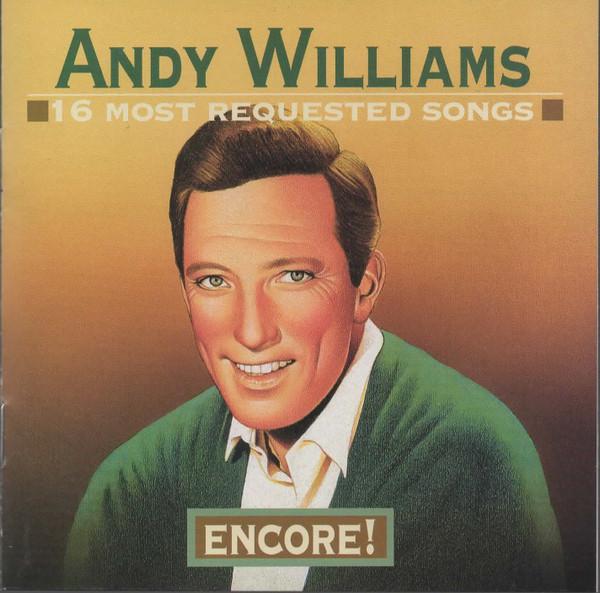 Andy Williams : ENCORE! 16 Most Requested Songs