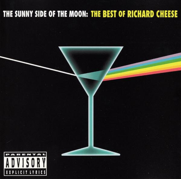 The Sunny Side Of The Moon: The Best Of Richard Cheese