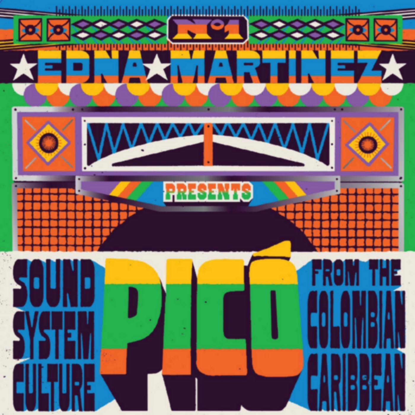 Edna Martinez Presents Picó: Sound System Culture From The Colombian Carribbean