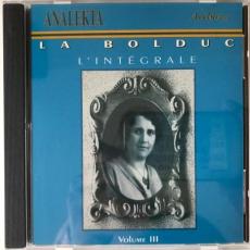 La Bolduc ‎– L'Intégrale Volume III (Vol.3)