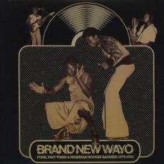 Brand New Wayo - Funk, Fast Times & Nigerian Boogie Badness 1979-1983 (2LP)