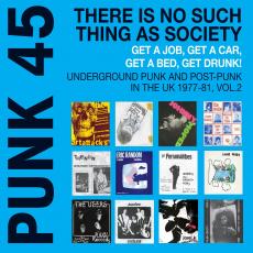 Punk 45: There Is No Such Thing As Society - Get A Job, Get A Car, Get A Bed, Get Drunk! - Vol. 2: Underground Punk And Post-Punk In The UK 1977-81 (2 LP)