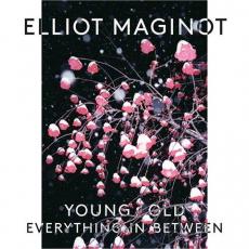 Young / Old / Everything. In. Between