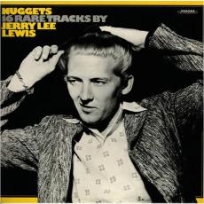 Nuggets : 16 Rare Tracks By Jerry Lee Lewis