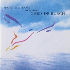 Spark To A Flame ( The Very Best of Chris De Burgh )
