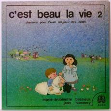 C'Est Beau La Vie 2 - Chansons Pour L'Éveil Religieux Des Petits