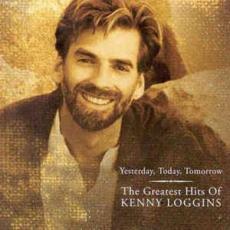 Yesterday, Today, Tomorrow: The Greatest Hits Of Kenny Loggins