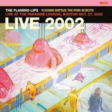 Blackfriday2023 - Yoshimi Battles The Pink Robots - Live at the Paradise Lounge, Boston Oct. 27, 2002 ( Pink vinyl )