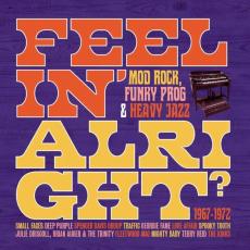 Feelin' Alright: Mod, Rock, Funky Prog & Heavy Jazz 1967-1972 (3CD)