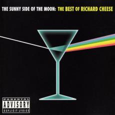 The Sunny Side Of The Moon: The Best Of Richard Cheese